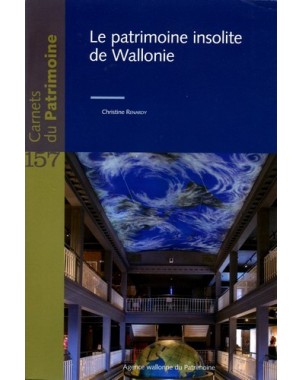 Le patrimoine insolite de Wallonie - Tome 157