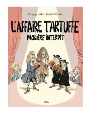 L'Affaire Tartuffe. Molière interdit (BD)