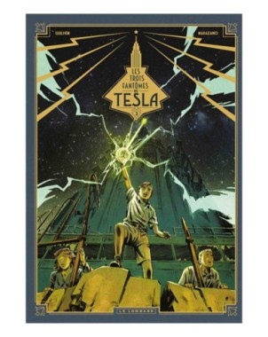 Les Trois fantômes de Tesla - Tome 3 - Les Héritiers du rayon