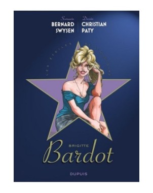 Les étoiles de l'histoire - Tome 3 - Brigitte Bardot